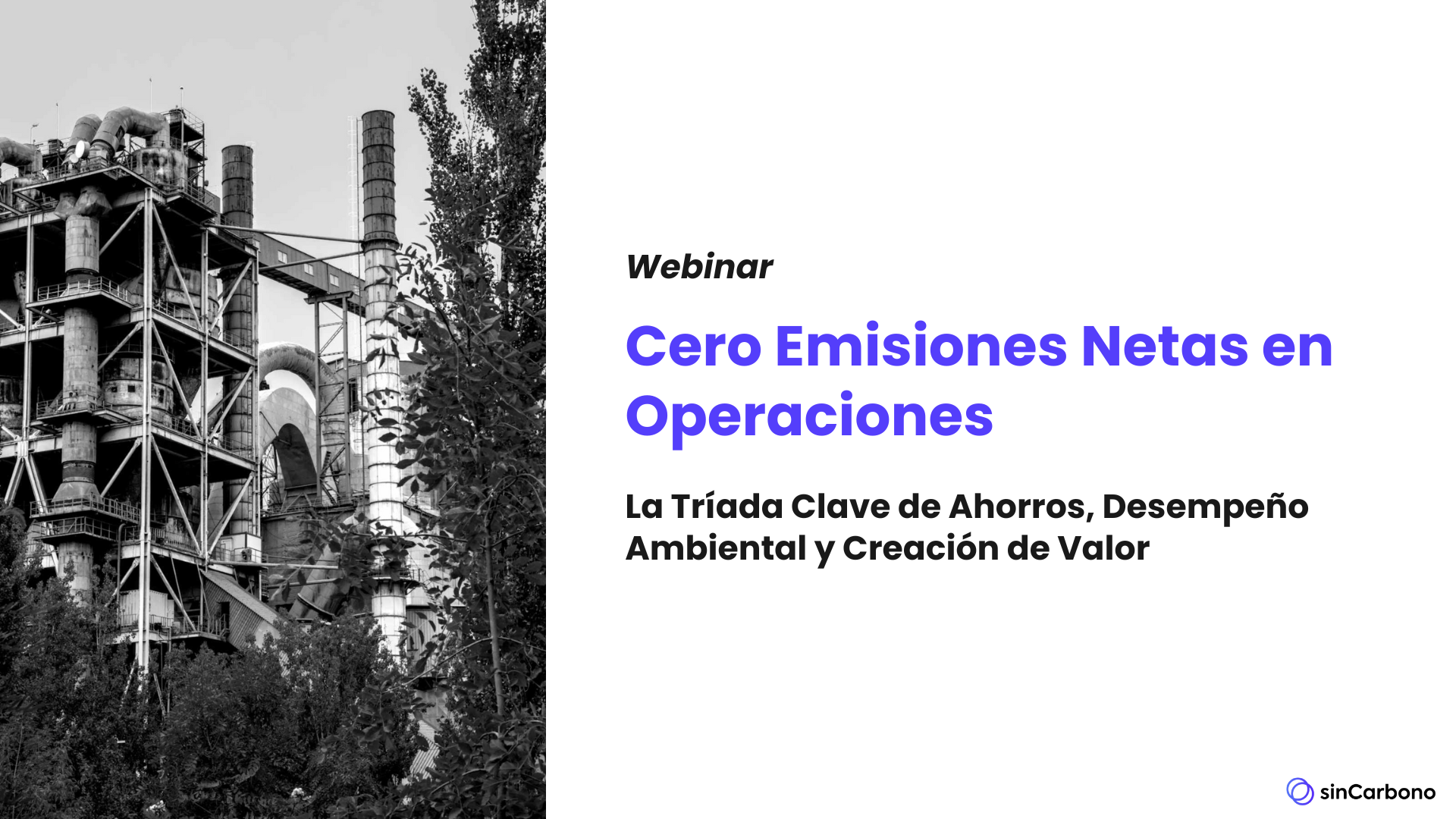 Webinar Cero Emisiones Netas en Operaciones: La Tríada Clave de Ahorros, Desempeño Ambiental y Creación de Valor